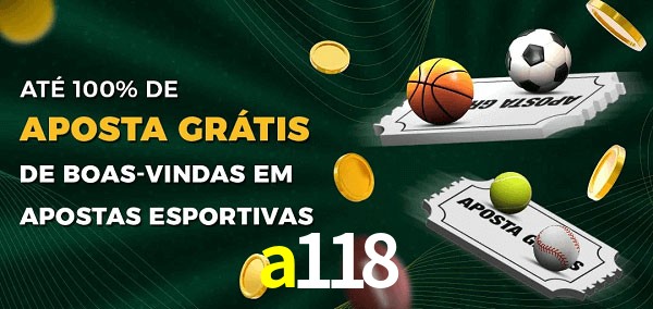 a118 Ate 100% de Aposta Gratis